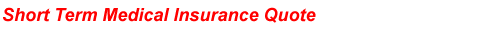 Short Term Medical Insurance Quote
